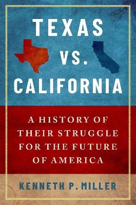 Texas vs. California - Kenneth P. Miller