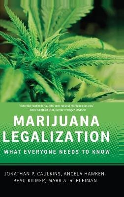 Marijuana Legalization - Jonathan P. Caulkins, Angela Hawken, Beau Kilmer, Mark A.R. Kleiman