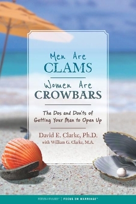 Men Are Clams, Women Are Crowbars - Dr. David Clarke