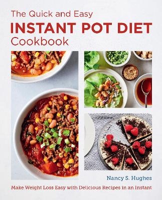 The Quick and Easy Instant Pot Diet Cookbook - Nancy S. Hughes