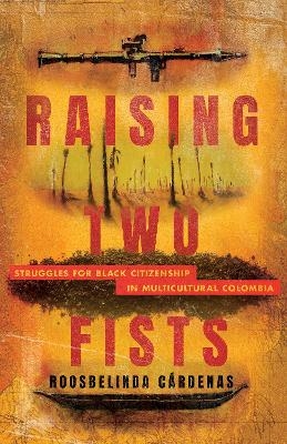 Raising Two Fists - Roosbelinda Cárdenas