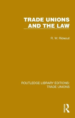 Trade Unions and the Law - R. W. Rideout