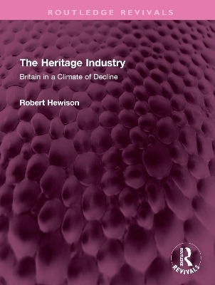 The Heritage Industry - Robert Hewison