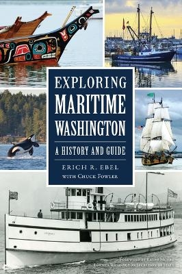 Exploring Maritime Washington - Erich Ebel