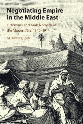 Negotiating Empire in the Middle East - M. Talha Çiçek
