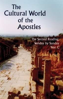 The Cultural World of the Apostles - John J. Pilch