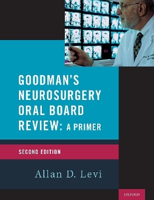 Goodman's Neurosurgery Oral Board Review 2nd Edition - 