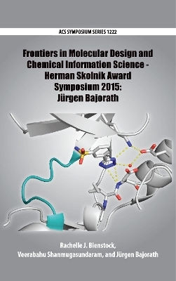 Frontiers in Molecular Design and Chemical Information Science - Herman Skolnik Award Symposium 2015 - 