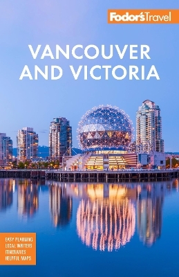 Fodor's Vancouver & Victoria -  Fodor's Travel Guides