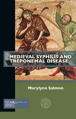 Medieval Syphilis and Treponemal Disease - Marylynn Salmon