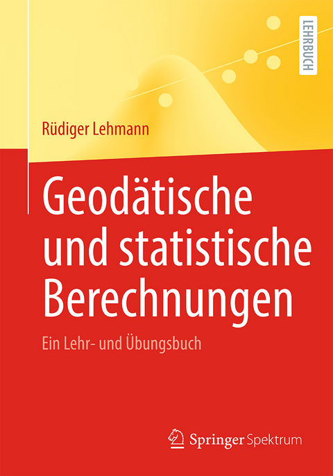Geodätische und statistische Berechnungen - Rüdiger Lehmann