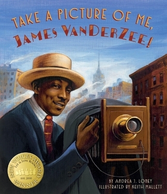 Take a Picture of Me, James Van Der Zee! - Andrea J Loney
