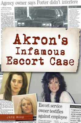 Akron's Infamous Escort Case - Jane E Bond