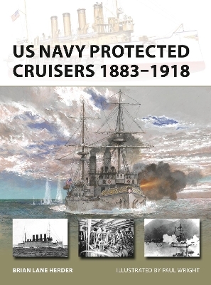 US Navy Protected Cruisers 1883–1918 - Brian Lane Herder