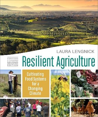 Resilient Agriculture: Expanded & Updated Second Edition - Laura Lengnick