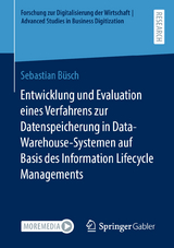 Entwicklung und Evaluation eines Verfahrens zur Datenspeicherung in Data-Warehouse-Systemen auf Basis des Information Lifecycle Managements - Sebastian Büsch