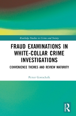 Fraud Examinations in White-Collar Crime Investigations - Petter Gottschalk