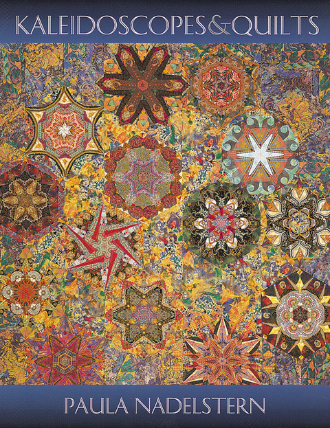 Kaleidoscopes And Quilts -  Paula Nadelstern