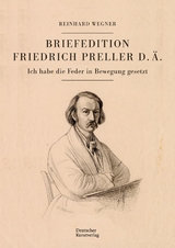 Briefedition Friedrich Preller d. Ä. - Reinhard Wegner