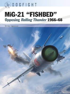 MiG-21 “FISHBED” - Dr István Toperczer