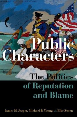 Public Characters - James M. Jasper, Michael P. Young, Elke Zuern