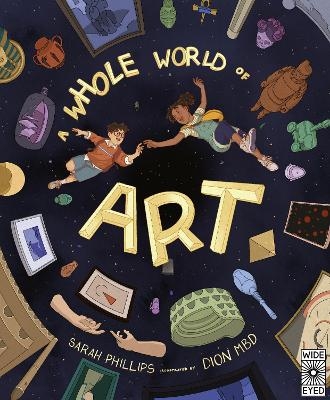 A Whole World of Art - Sarah Phillips