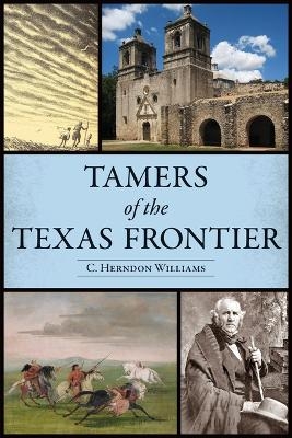 Tamers of the Texas Frontier - C Herndon Williams