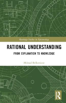 Rational Understanding - Miloud Belkoniene
