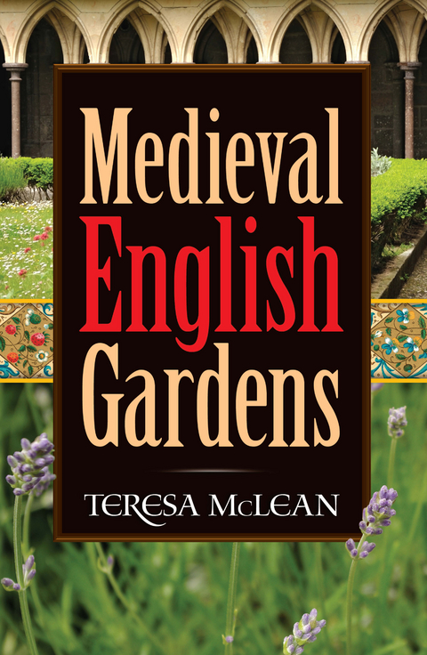 Medieval English Gardens -  Teresa McLean