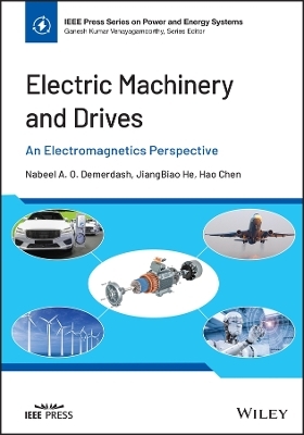 Electric Machinery and Drives - Nabeel A. O. Demerdash, Jiangbiao He, Hao Chen