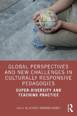 Global Perspectives and New Challenges in Culturally Responsive Pedagogies - 