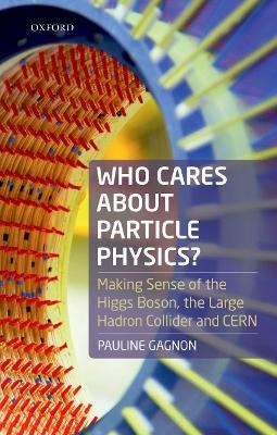 Who Cares about Particle Physics? - Pauline Gagnon