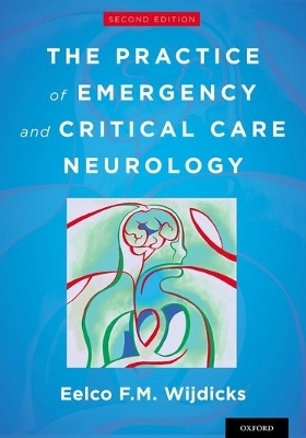 The Practice of Emergency and Critical Care Neurology - Eelco F. M. Wijdicks