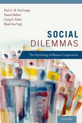 Social Dilemmas - Paul A. M. Van Lange, Daniel P. Balliet, Craig D. Parks, Mark Van Vugt