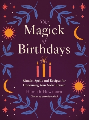 The Magick of Birthdays - Hannah Hawthorn