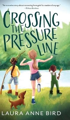 Crossing the Pressure Line - Laura Anne Bird