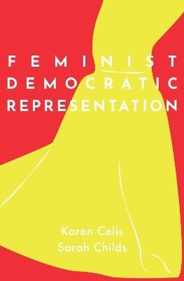 Feminist Democratic Representation - Karen Celis, Sarah Childs