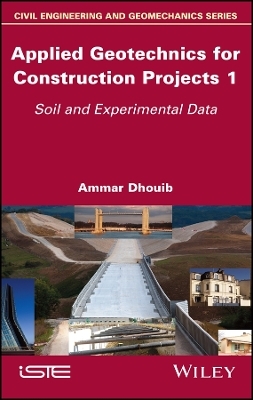 Applied Geotechnics for Construction Projects, Volume 1 - Ammar Dhouib