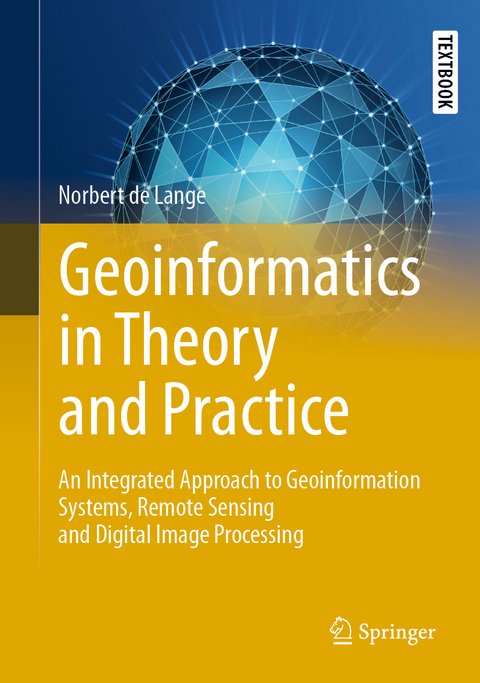 Geoinformatics in Theory and Practice - Norbert de Lange