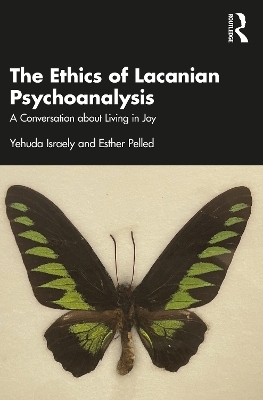 The Ethics of Lacanian Psychoanalysis - Yehuda Israely, Esther Pelled