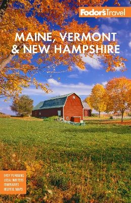 Fodor's Maine, Vermont, & New Hampshire -  Fodor's Travel Guides