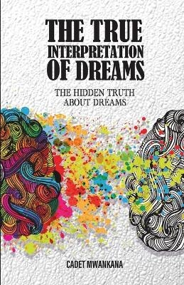 The True Interpretation of Dreams - Cadet Mwankana