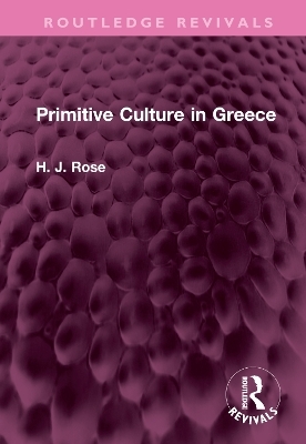Primitive Culture in Greece - H. Rose