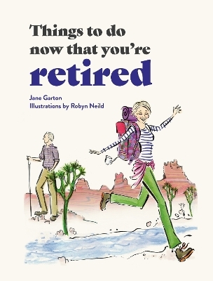 Things To Do Now That You're Retired - Jane Garton