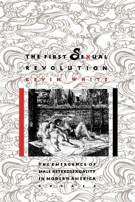 The First Sexual Revolution - Kevin F. White