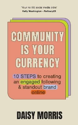 Community Is Your Currency - Daisy Morris