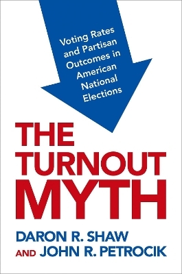 The Turnout Myth - Daron Shaw, John Petrocik