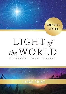Light of the World - [Large Print] - Amy-Jill Levine