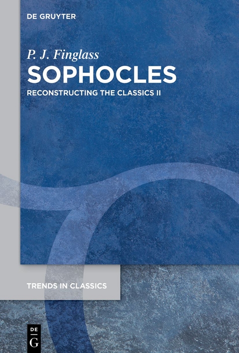 Patrick Finglass: Reconstructing the Classics / Sophocles - P. J. Finglass