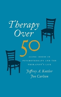 Therapy Over 50 - Jeffrey Kottler, Jon Carlson